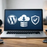 WordPress Backups That Protect Your Business WordPress Backups That Protect Your Business